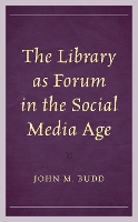 Book Cover for The Library as Forum in the Social Media Age by John M Budd