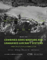 Book Cover for Combined Arms Warfare and Unmanned Aircraft Systems by Seth G. Jones, Jake Harrington, Christopher K. Reid, Matthew Strohmeyer