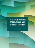 Book Cover for The Library Friends, Foundations, and Trusts Handbook by Diane P Tuccillo