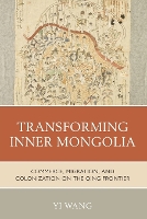 Book Cover for Transforming Inner Mongolia by Yi Wang