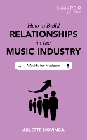Book Cover for How To Build Relationships in the Music Industry by Arlette Hovinga
