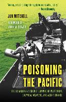 Book Cover for Poisoning the Pacific by Jon Mitchell, John W. Dower
