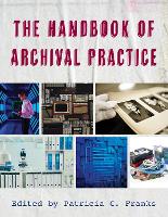 Book Cover for The Handbook of Archival Practice by Patricia C. Franks