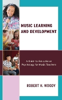 Book Cover for Music Learning and Development by Robert H. Woody