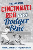 Book Cover for Cincinnati Red and Dodger Blue by Tom Van Riper