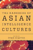 Book Cover for The Handbook of Asian Intelligence Cultures by Ryan Shaffer