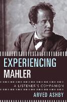 Book Cover for Experiencing Mahler by Arved Ashby