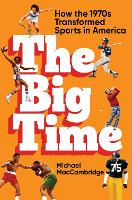 Book Cover for The Big Time by Michael MacCambridge