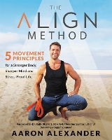 Book Cover for The Align Method by Aaron Alexander, Kelly Starrett