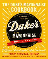 Book Cover for The Duke's Mayonnaise Cookbook by Ashley Strickland Freeman