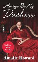 Book Cover for Always Be My Duchess by Amalie Howard