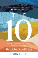 Book Cover for The 10 Study Guide – How to Live and Love in a World That Has Lost Its Way by Dr. Robert Jeffress