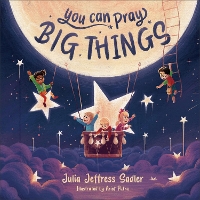 Book Cover for You Can Pray Big Things by Julia Jeffress Sadler