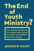 Book Cover for The End of Youth Ministry? by Andrew Root