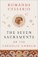 Book Cover for The Seven Sacraments of the Catholic Church by Romanus Cessario