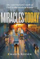 Book Cover for Miracles Today – The Supernatural Work of God in the Modern World by Craig S. Keener