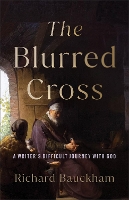 Book Cover for The Blurred Cross by Richard Bauckham