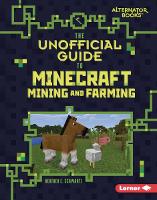 Book Cover for The Unofficial Guide to Minecraft Mining and Farming by Heather Schwartz