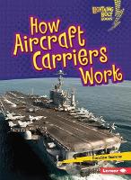 Book Cover for How Aircraft Carriers Work by Candice Ransom