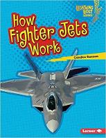 Book Cover for How Fighter Jets Work by Candice Ransom