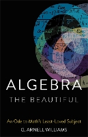 Book Cover for Algebra the Beautiful by G. Arnell Williams