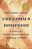 Book Cover for Freedom's Dominion by Jefferson Cowie