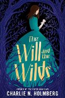 Book Cover for The Will and the Wilds by Charlie N. Holmberg