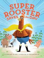 Book Cover for Super Rooster Saves the Day by Maureen Wright