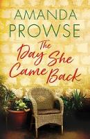 Book Cover for The Day She Came Back by Amanda Prowse