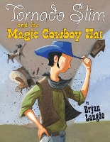 Book Cover for Tornado Slim and the Magic Cowboy Hat by Bryan Langdo