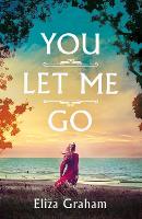 Book Cover for You Let Me Go by Eliza Graham