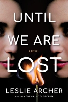 Book Cover for Until We Are Lost by Leslie Archer