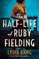 Book Cover for The Half-Life of Ruby Fielding by Lydia Kang