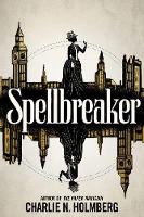 Book Cover for Spellbreaker by Charlie N. Holmberg