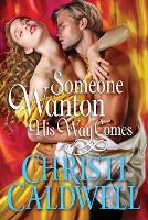 Book Cover for Someone Wanton His Way Comes by Christi Caldwell