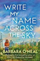 Book Cover for Write My Name Across the Sky by Barbara O'Neal