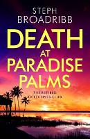 Book Cover for Death at Paradise Palms by Steph Broadribb