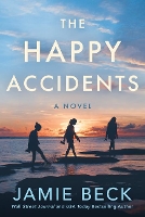 Book Cover for The Happy Accidents by Jamie Beck