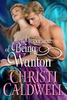 Book Cover for The Importance of Being Wanton by Christi Caldwell
