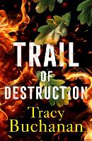 Book Cover for Trail of Destruction by Tracy Buchanan