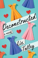 Book Cover for Deconstructed by Liz Talley