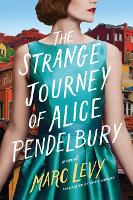 Book Cover for The Strange Journey of Alice Pendelbury by Marc Levy