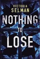 Book Cover for Nothing to Lose by Victoria Selman