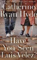 Book Cover for Have You Seen Luis Velez? by Catherine Ryan Hyde