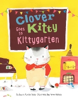 Book Cover for Clover Kitty Goes to Kittygarten by Laura Purdie Salas