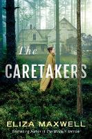 Book Cover for The Caretakers by Eliza Maxwell