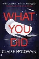 Book Cover for What You Did by Claire McGowan