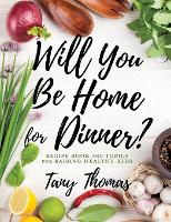 Book Cover for Will you Be Home for Dinner? by Tany Thomas