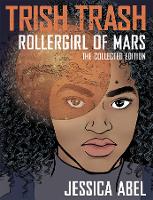 Book Cover for Trish Trash: Rollergirl of Mars Omnibus by Jessica Abel