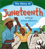 Book Cover for The Story of Juneteenth by Dorena Williamson